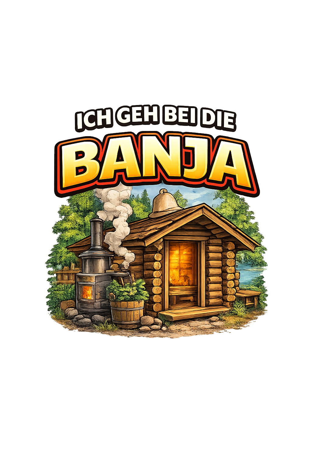 "Ich geh bei die Banja"  Unisex Hoodie